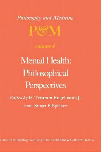 Mental Health: Philosophical Perspectives : Proceedings Of The Fourth Trans-disciplinary Symposiu..., De H. Tristram Engelhardt. Editorial Springer, Tapa Dura En Inglés