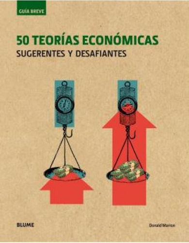 50 Teorias Economicas. Guia Breve - Marron Donald