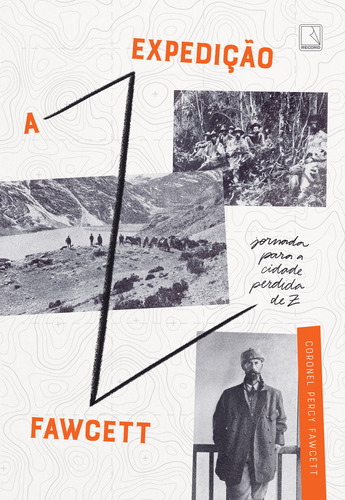 A Expedição Fawcett: Jornada para a cidade perdida de Z, de Percy Fawcett. Editora RECORD - GRUPO RECORD, capa mole em português