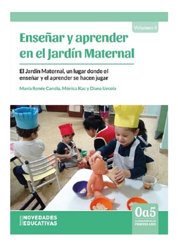 Enseñar Y Aprender En El Jardín Maternal - Noveduc