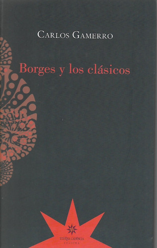 Libro Borges Y Los Clasicos (carlos Gamerro)