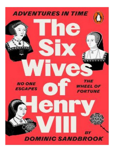 Adventures In Time: The Six Wives Of Henry Viii - Domi. Eb06