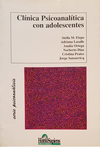 Clínica Psicoanalítica Con Adolescentes, De Vários Autores. Editorial Homo Sapiens En Español