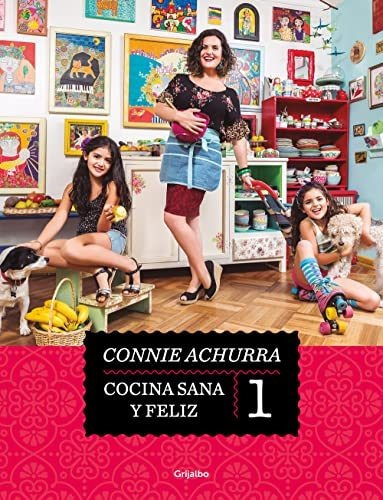 Cocina Sana Y Feliz - Achurra Connie