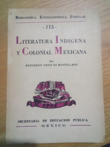 Literatura Indigena Y Colonial Mexicana - Bernardo Ortiz