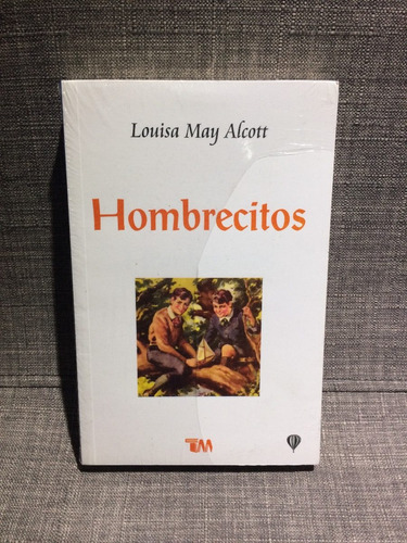 Louisa Mary Alcott. Hombrecitos 