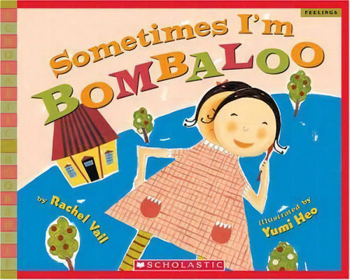 Sometimes I'm Bombaloo, De Rachel Vail. Editorial Scholastic Us, Tapa Blanda En Inglés