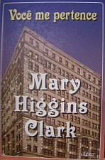 Livro Voce Me Pertence - Mary Higgins Clark [2002]