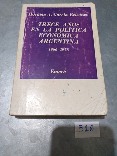 Belsunce / 13 Años En La Política Económica Argentina 66/78