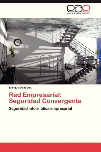 Libro: Red Empresarial: Seguridad Convergente: Seguridad Inf