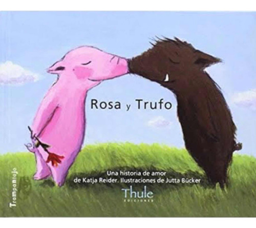 Rosa Y Trufo Una Historia De Amor