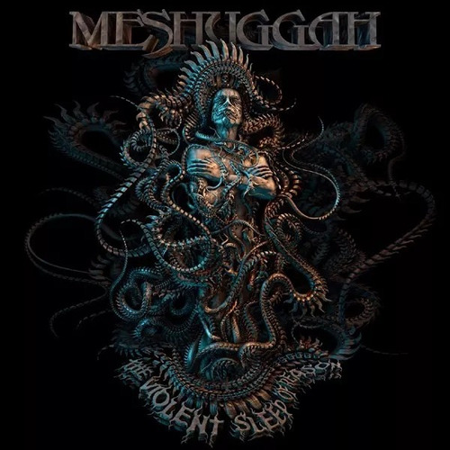 Meshuggah - The Violent Sleep Of Reason