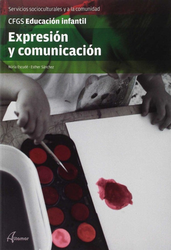 Expresiãâ³n Y Comunicaciãâ³n, De N. Escude, E. Sánchez. Editorial Altamar, Tapa Blanda En Español