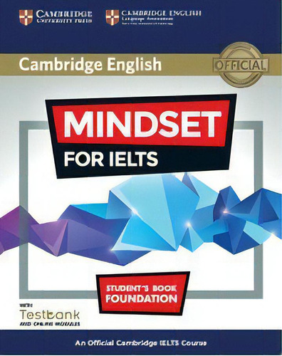 Mindset For Ielts  Foundation - St's W/testbank And, De Archer,greg & Kosta,joanna & Pasmore,lucy & Uddin,jishan. Editorial Cambridge University Press En Inglés