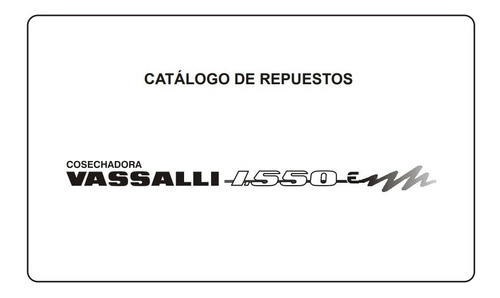 Manual Catálogo De Repuestos Cosechadora Vassalli 1550