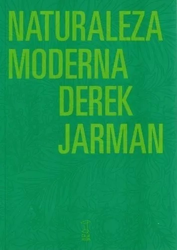 Naturaleza Moderna Derek Jarman Caja Negra