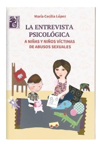 La Entrevista Psicologica A Niñas Y Niños Victimas De Abuso