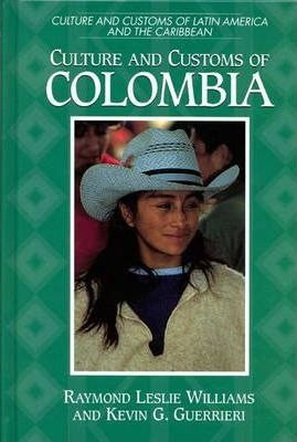 Culture And Customs Of Colombia - Kevin G. Guerrieri