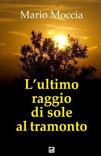 Libro: L Ultimo Raggio Di Sole Al Tramonto (italian Edition)