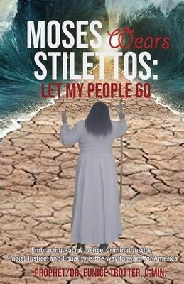 Libro Moses Wears Stilettos : Let My People Go - Eunice T...