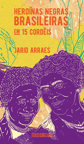 Heroínas negras brasileiras: em 15 cordéis (nova edição), de Arraes, Jarid. Editora Schwarcz SA, capa mole em português, 2020