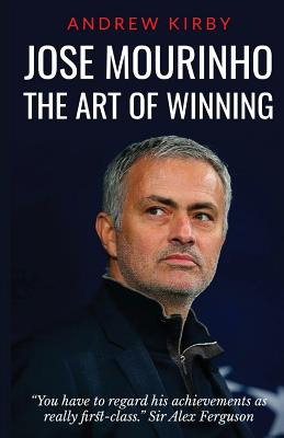 Libro Jose Mourinho: The Art Of Winning: What The Appoint...