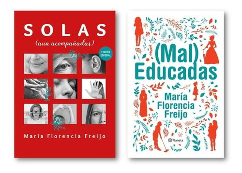 2 Libros Maria Florencia Freijo Solas + Mal Educadas