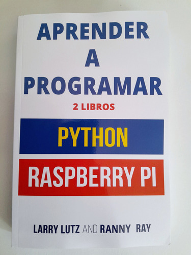 Libro De Programacion Python Y Raspberry Pi