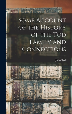 Libro Some Account Of The History Of The Tod Family And C...