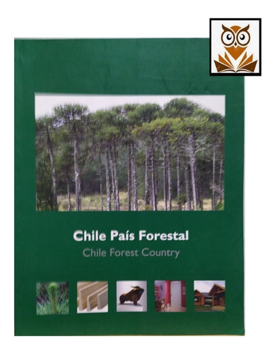 Chile Pais Forestal - Libro Madera