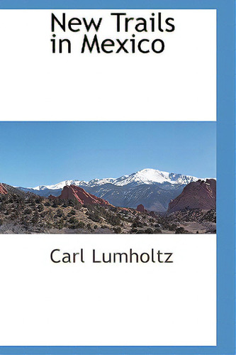 New Trails In Mexico, De Lumholtz, Carl. Editorial Bcr (bibliographical Ctr For R, Tapa Blanda En Inglés