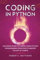 Comprar Libro Coding In Python : Advanced Guide To Coding Using P...