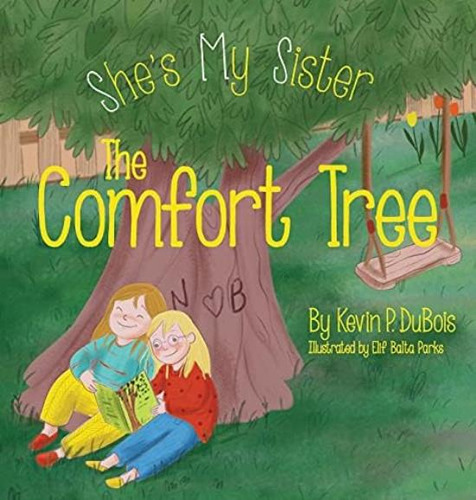 The Comfort Tree (sheøs My Sister), De Dubois, Kevin P. Editorial Oem, Tapa Dura En Inglés