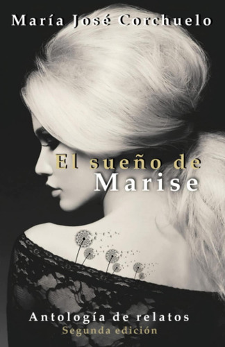 Libro: El Sueño De Marise: Antología De Relatos (spanish Edi