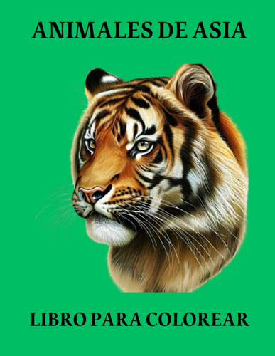 Animales De Asia: Libro Para Colorear (libros De Colorear: A