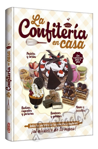 Libro: La Confiteria En Casa - Tapa Dura 2019