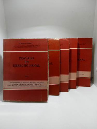 Tratado De Derecho Penal - Eusebio Gómez - 5 Tomos 