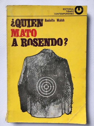 ¿quien Mato A Rosendo? Rodolfo Walsh Primera Edición