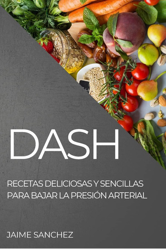 Libro Dash Recetas Deliciosas Y Sencillas Para Bajar La Pre