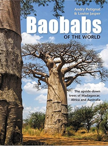 Baobabs Of The World The Upsidedown Trees Of Madagascar, Afr