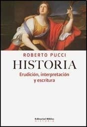 Hist Erudicion Interpretacion Y Escritura - Pucci Roberto