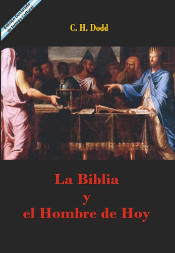 Iglesia- C. H. Dodd - La Biblia Y El Hombre De Hoy 