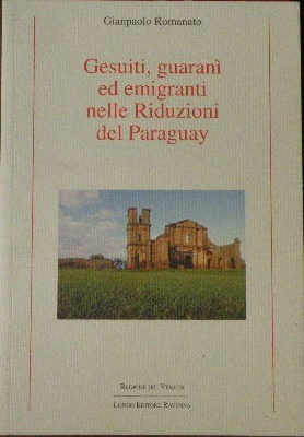 Gesuiti, Guaraní Ed Emigranti Nelle Diduzioni Del Paraguay