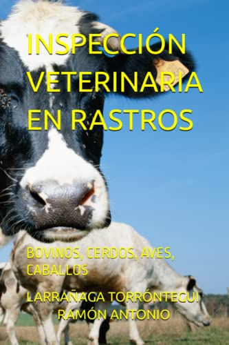 Inspeccion Veterinaria En Rastros: Bovinos Cerdos Aves Cabal