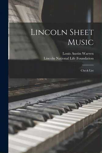 Lincoln Sheet Music; Check List, De Warren, Louis Austin 1885-. Editorial Hassell Street Pr, Tapa Blanda En Inglés