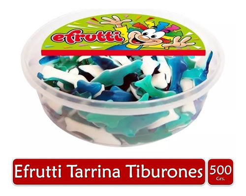 Efrutti Gomitas Tarrina Sharks Tiburones Dulces X500grs