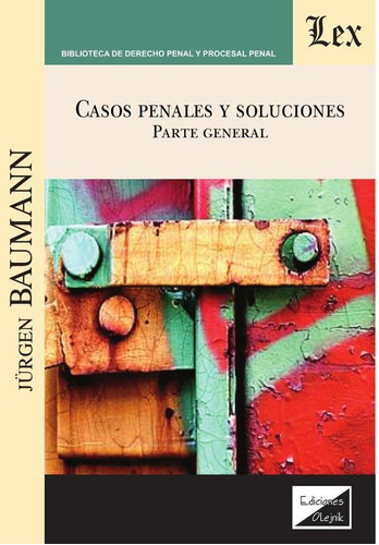 Casos Penales Y Soluciones. Parte General - Jurgen Baumann