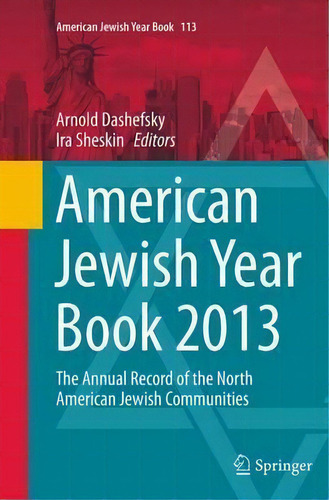 American Jewish Year Book 2013, De Arnold Dashefsky. Editorial Springer International Publishing Ag, Tapa Blanda En Inglés