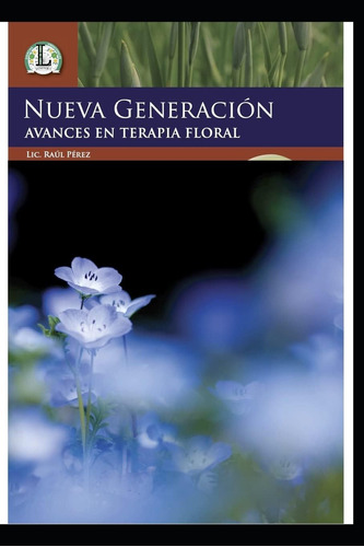 Libro: Nueva Generación | Avances En Terapia Floral: Avances