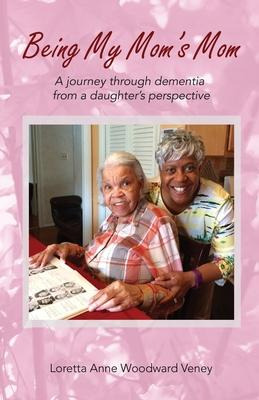 Libro Being My Mom's Mom : A Journey Through Dementia Fro...